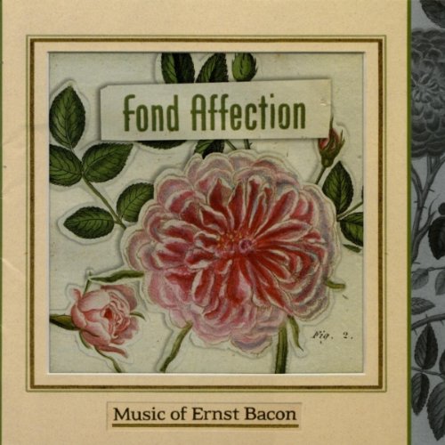 Fond Affection - Works of Ernst Bacon